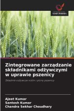 Zintegrowane zarzadzanie skladnikami odzywczymi w uprawie pszenicy