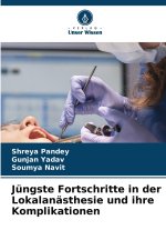Jüngste Fortschritte in der Lokalanästhesie und ihre Komplikationen