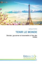 TENIR LE MONDE