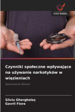 Czynniki spoleczne wplywajace na uzywanie narkotyków w wiezieniach