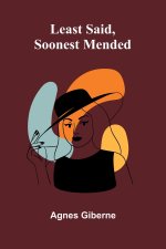 Least said, soonest mended