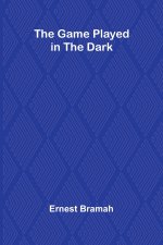 The Game Played in the Dark