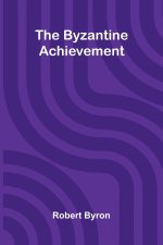 The Byzantine Achievement