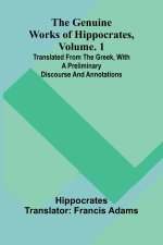 The genuine works of Hippocrates, Vol. 1