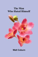 The man who hated himself