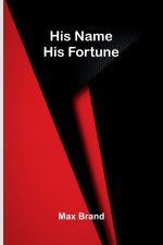 His Name His Fortune