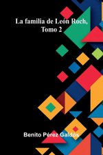 La familia de León Roch, Tomo 2