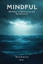 Mindful | 100 Poems of Reflections and Recollections
