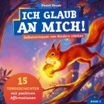 Ich glaub an mich! - Selbstvertrauen von Kindern stärken
