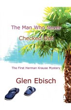 The Man Who Never Checked Out