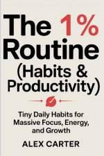 The 1% Routine (Habits & Productivity)