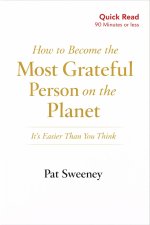 How to Become the Most Grateful Person on the Planet