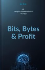 Bits, Bytes & Profit