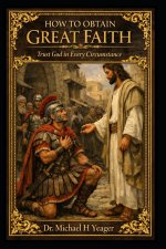 HOW TO OBTAIN GREAT FAITH
