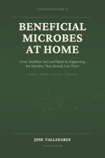 The Practical Guide to Beneficial Microbes at Home