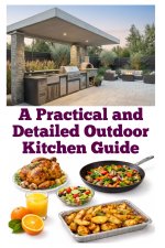 A Practical and Detailed Outdoor Kitchen Guide