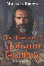 The Passions of Johann Gutenberg