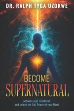 BECOME SUPERNATURAL