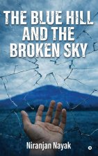 The Blue Hill and The Broken Sky