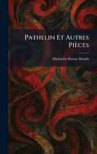 Pathelin Et Autres PiÃ¨ces