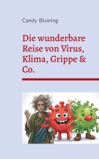 Die wunderbare Reise von Virus, Klima, Grippe & Co.