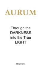 AURUM - Through the Darkness into the True Light