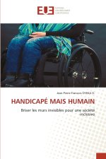 HANDICAPÉ MAIS HUMAIN