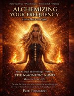 Alchemizing Your Frequency, From Dark to Light