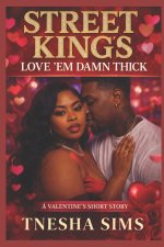 Street King's Love 'Em Damn Thick