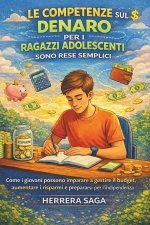 LE COMPETENZE SUL DENARO PER I RAGAZZI ADOLESCENTI SONO RESE SEMPLICI