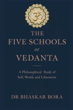 THE FIVE SCHOOLS OF VEDANTA