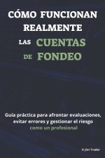 Cómo funcionan realmente las cuentas de fondeo