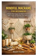 MINDFUL MACRAMÉ FOR BEGINNERS
