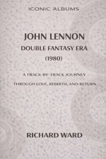 Iconic Album John Lennon The Double Fantasy Era (1980)