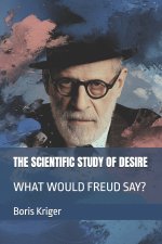 THE SCIENTIFIC STUDY OF DESIRE