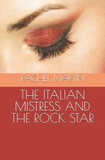 THE ITALIAN MISTRESS AND THE ROCK STAR
