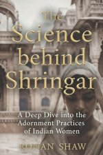 The Science Behind Shringar