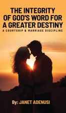 The Integrity of God's Word for a Greater Destiny