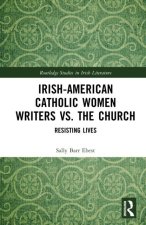 Irish-American Catholic Women Writers vs. the Church