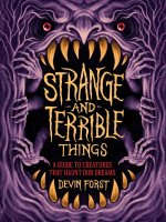 Strange and Terrible Things