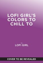 Lofi Girl Colors to Chill to