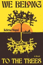 We Belong to the Trees