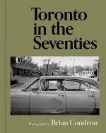 Toronto in the Seventies