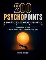 200 PSYCHOPOINTS. A Somato-Emotional Approach from Head to Toe