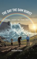 The Day the Dam Burst