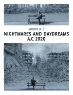 Nightmares and Daydreams: A.C. 2020