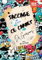 Saccage et finis ce carnet de garçons!