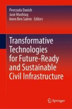 Transformative Technologies for Future-Ready and Sustainable Civil Infrastructure