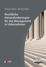 Rechtliche Herausforderungen für das Management in Unternehmen
