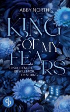 King of My Fears - Er sucht mich. Er will mich. Er ist King. | Eine leidenschaftliche Romantic Suspense